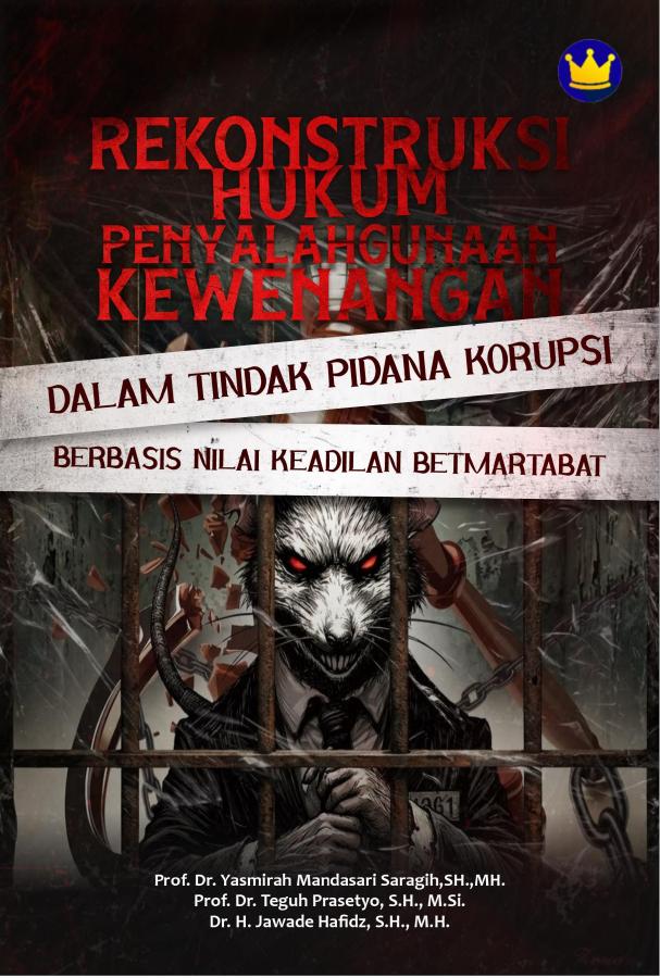 Sampul Rekonstruksi hukum penyalahgunaan kewenangan dalam tindak pidana korupsi berbasis nilai keadilan bermartabat