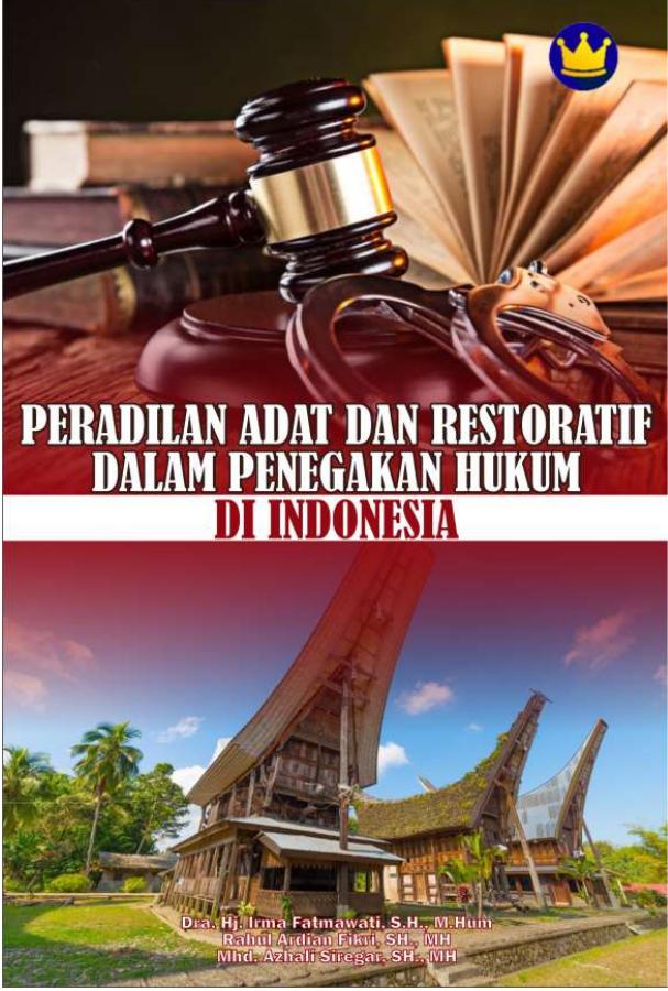 Sampul PERADILAN ADAT DAN RESTORATIF DALAM PENEGAKAN  HUKUM DI INDONESIA