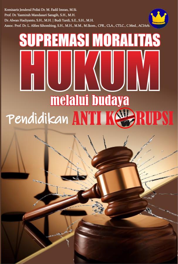 Sampul SUPREMASI MORALITAS HUKUM MELALUI BUDAYA PENDIDIKAN ANTI KORUPSI
