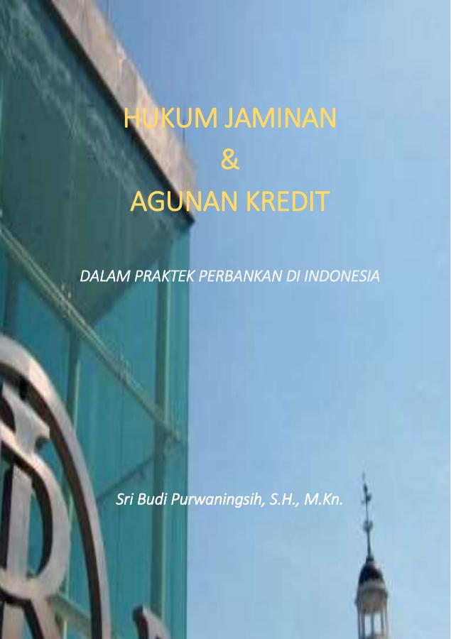 Sampul Hukum Jaminan dan Agunan Kredit Dalam Praktek Perbankan di Indonesia